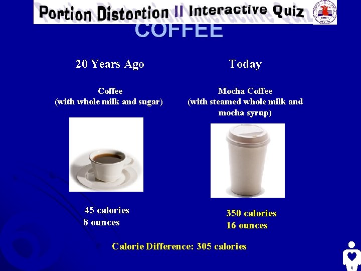 COFFEE 20 Years Ago Today Coffee (with whole milk and sugar) Mocha Coffee (with