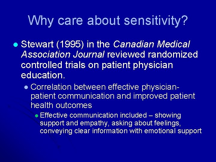 Why care about sensitivity? l Stewart (1995) in the Canadian Medical Association Journal reviewed