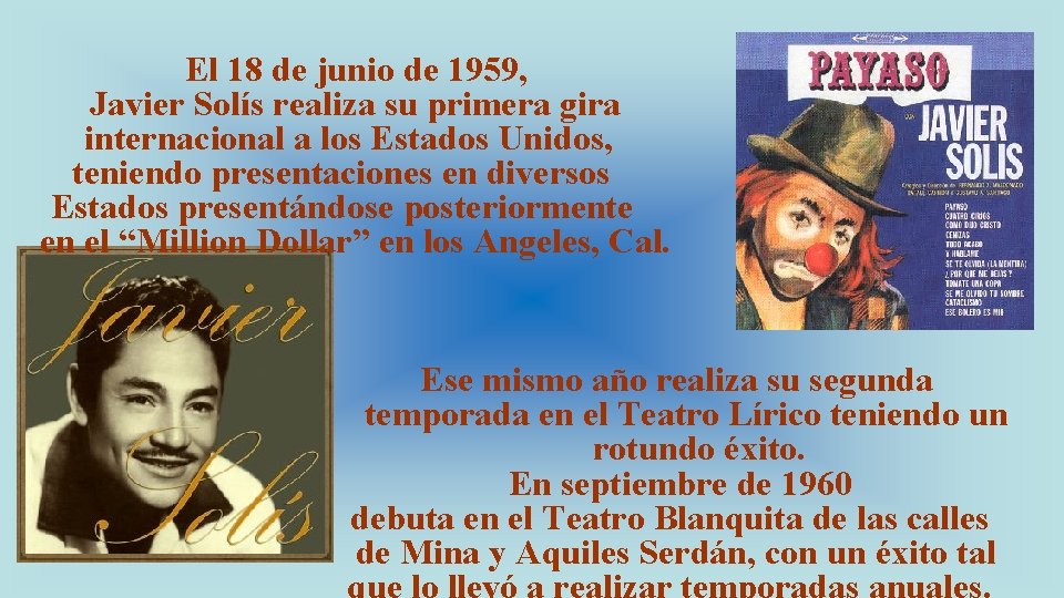 El 18 de junio de 1959, Javier Solís realiza su primera gira internacional a