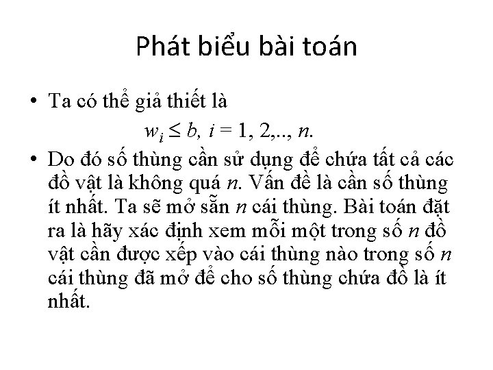 Phát biểu bài toán • Ta có thể giả thiết là wi b, i