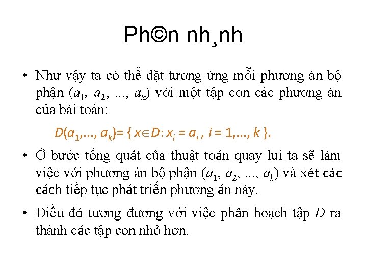 Ph©n nh¸nh • Như vậy ta có thể đặt tương ứng mỗi phương án