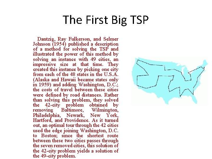 The First Big TSP Dantzig, Ray Fulkerson, and Selmer Johnson (1954) published a description