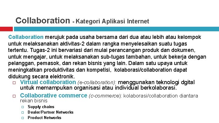 Collaboration - Kategori Aplikasi Internet Collaboration merujuk pada usaha bersama dari dua atau lebih
