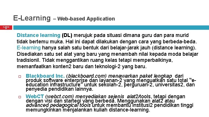 E-Learning – Web-based Application Modul-0626 Distance learning (DL) merujuk pada situasi dimana guru dan