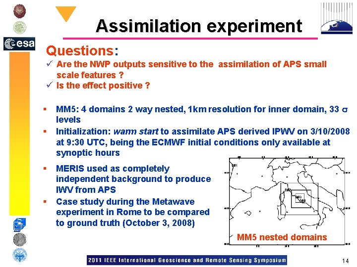 Assimilation experiment Questions: ü Are the NWP outputs sensitive to the assimilation of APS