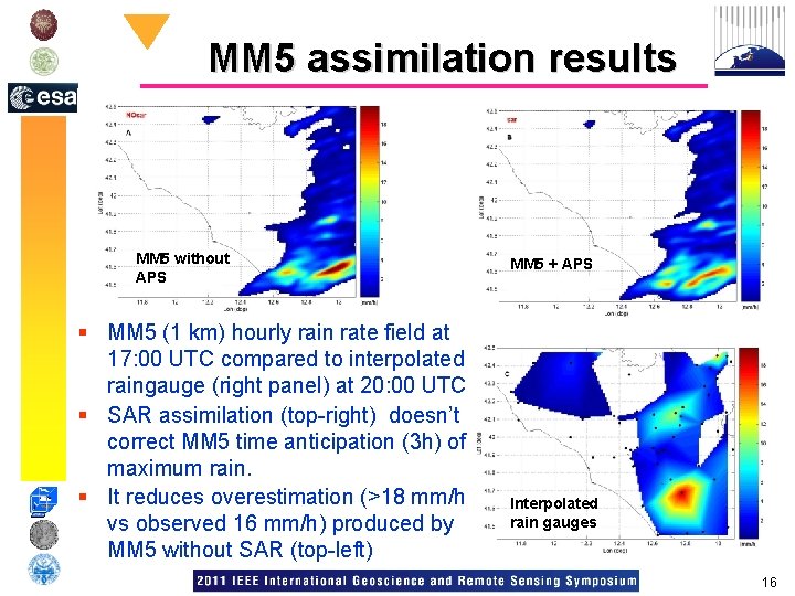 MM 5 assimilation results MM 5 without APS § MM 5 (1 km) hourly