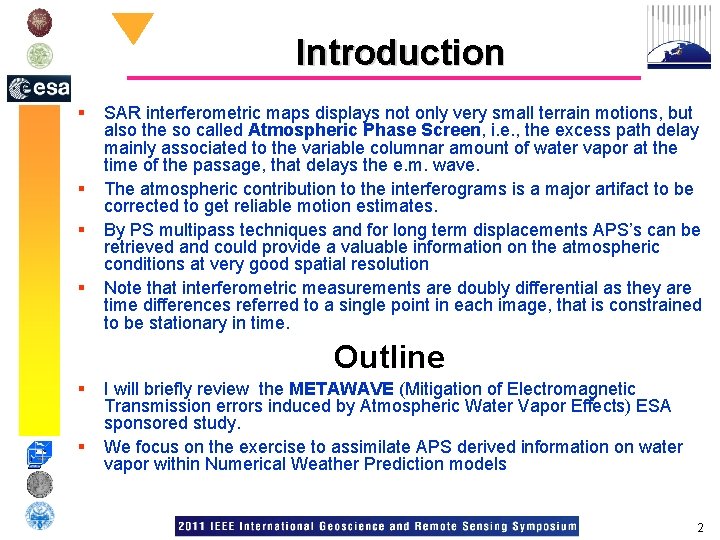 Introduction § § SAR interferometric maps displays not only very small terrain motions, but