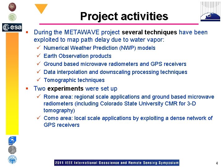Project activities § During the METAWAVE project several techniques have been exploited to map