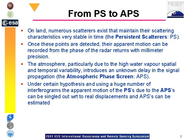 From PS to APS § On land, numerous scatterers exist that maintain their scattering