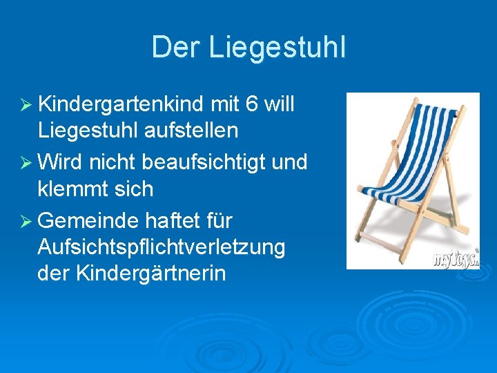Der Liegestuhl Ø Kindergartenkind mit 6 will Liegestuhl aufstellen Ø Wird nicht beaufsichtigt und