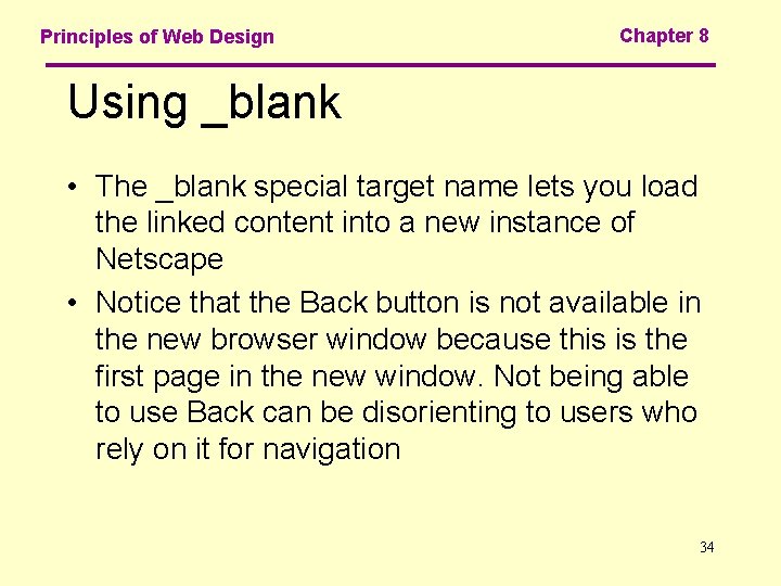 Principles of Web Design Chapter 8 Using _blank • The _blank special target name