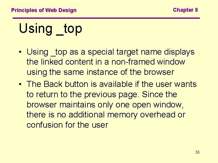 Principles of Web Design Chapter 8 Using _top • Using _top as a special