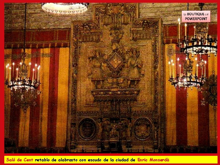 Saló de Cent retablo de alabrasto con escudo de la ciudad de Enric Monserdà