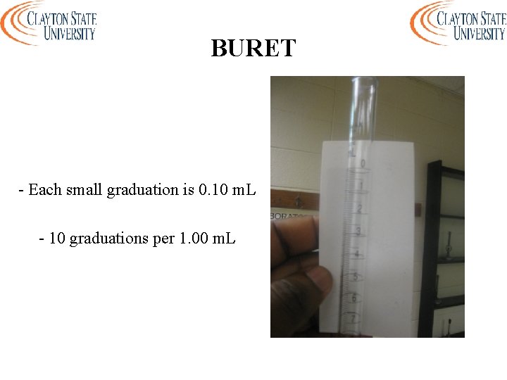BURET - Each small graduation is 0. 10 m. L - 10 graduations per