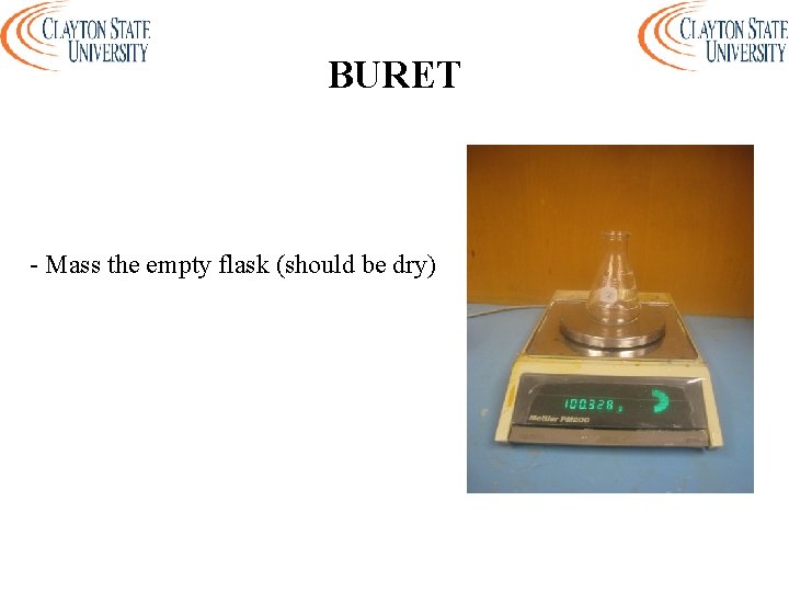 BURET - Mass the empty flask (should be dry) 