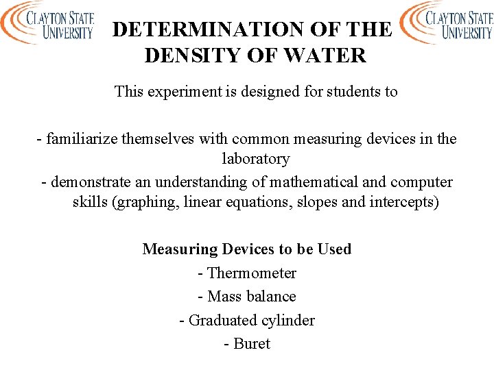 DETERMINATION OF THE DENSITY OF WATER This experiment is designed for students to -