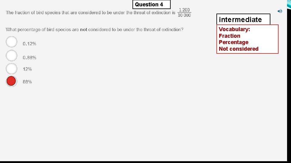 Question 4 intermediate Vocabulary: Fraction Percentage Not considered 
