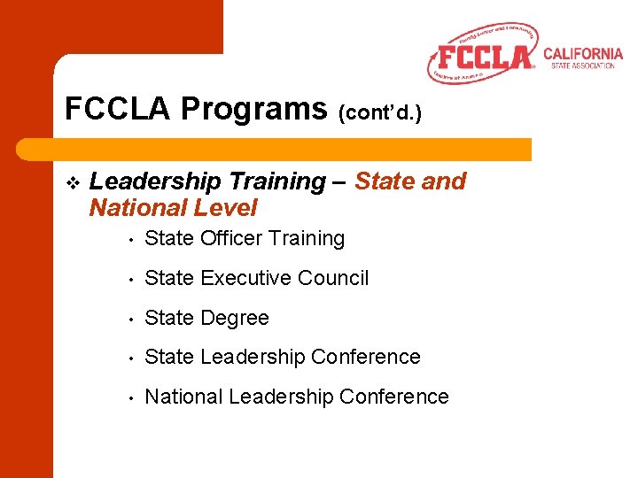 FCCLA Programs (cont’d. ) v Leadership Training – State and National Level • State