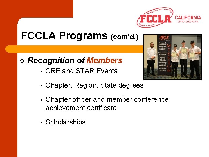 FCCLA Programs (cont’d. ) v Recognition of Members • CRE and STAR Events •