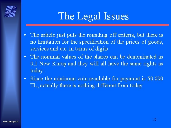 The Legal Issues • The article just puts the rounding off criteria, but there