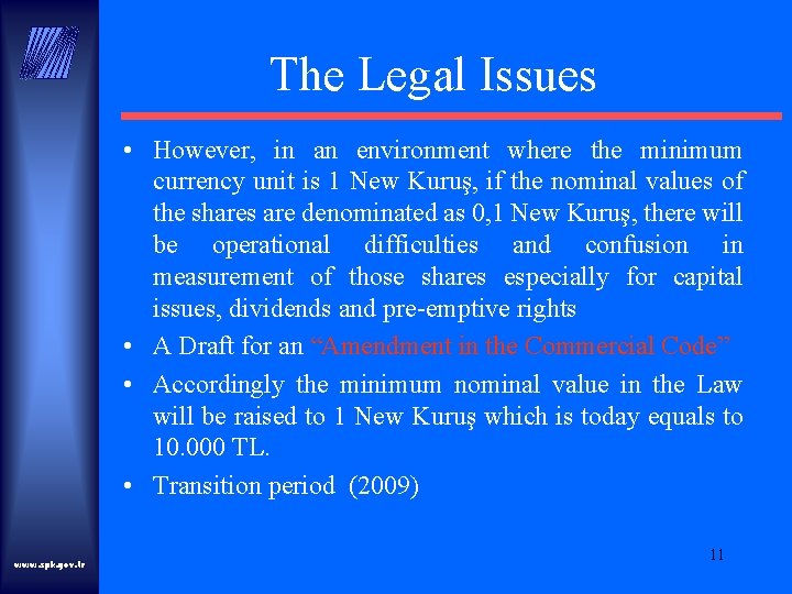 The Legal Issues • However, in an environment where the minimum currency unit is