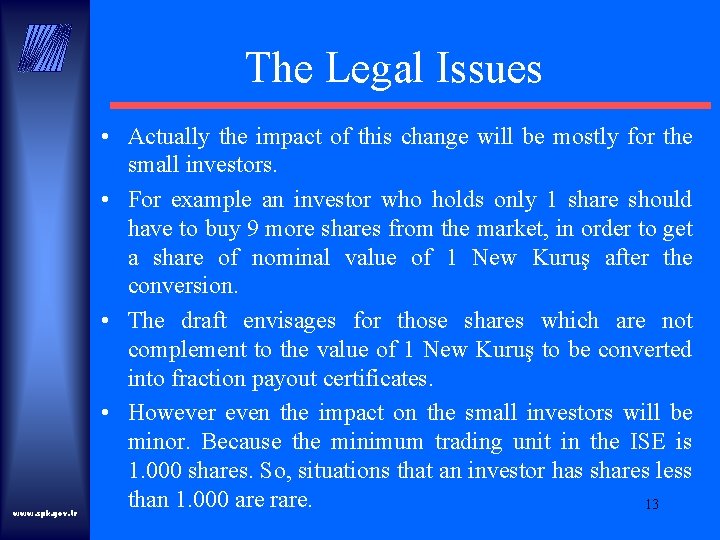 The Legal Issues www. spk. gov. tr • Actually the impact of this change