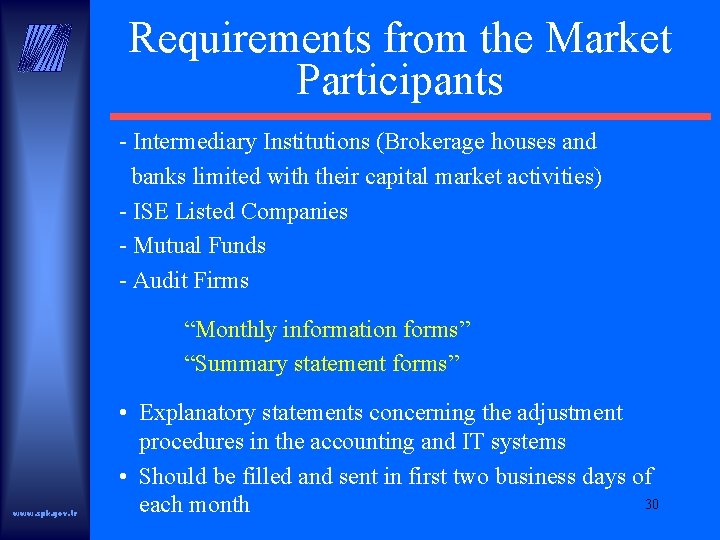 Requirements from the Market Participants - Intermediary Institutions (Brokerage houses and banks limited with