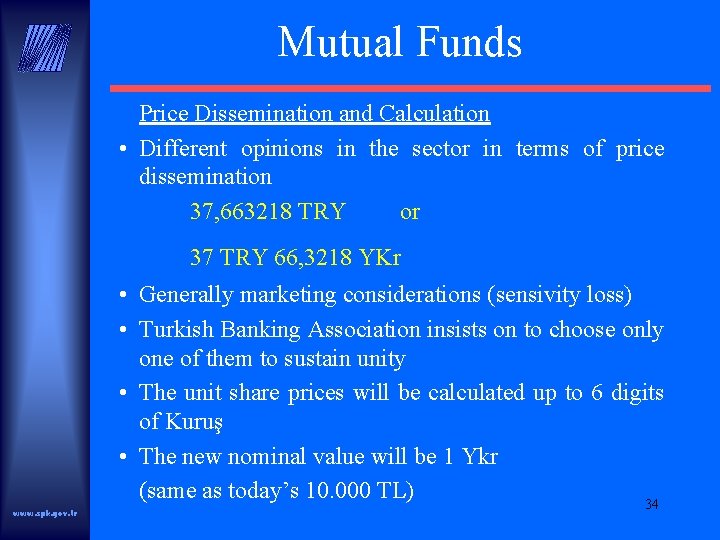 Mutual Funds Price Dissemination and Calculation • Different opinions in the sector in terms