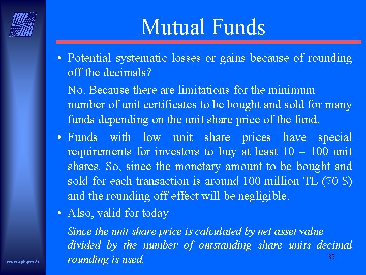 Mutual Funds • Potential systematic losses or gains because of rounding off the decimals?