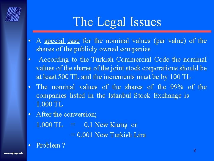 The Legal Issues • A special case for the nominal values (par value) of