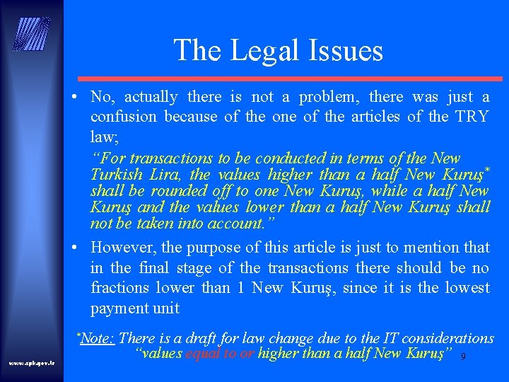 The Legal Issues • No, actually there is not a problem, there was just