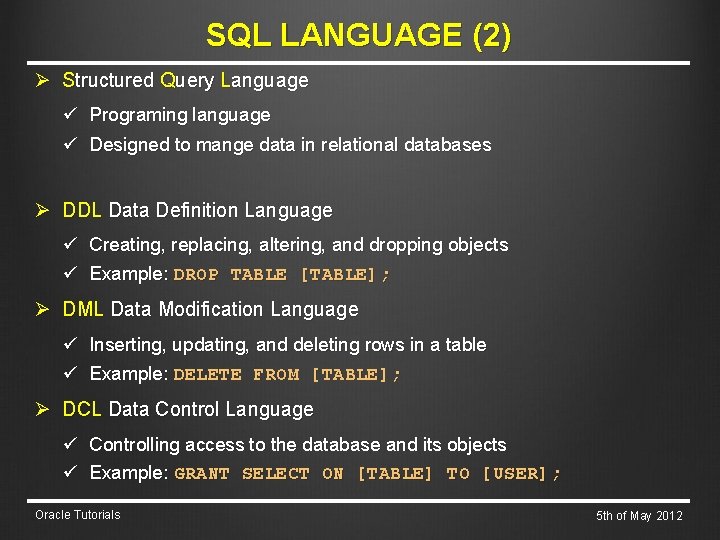 SQL LANGUAGE (2) Ø Structured Query Language ü Programing language ü Designed to mange