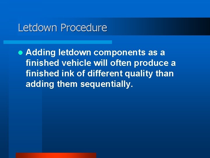 Letdown Procedure l Adding letdown components as a finished vehicle will often produce a
