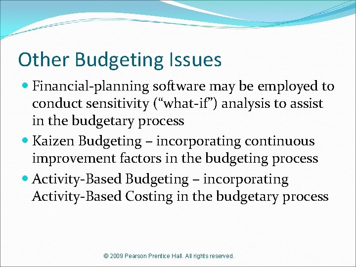 Other Budgeting Issues Financial-planning software may be employed to conduct sensitivity (“what-if”) analysis to