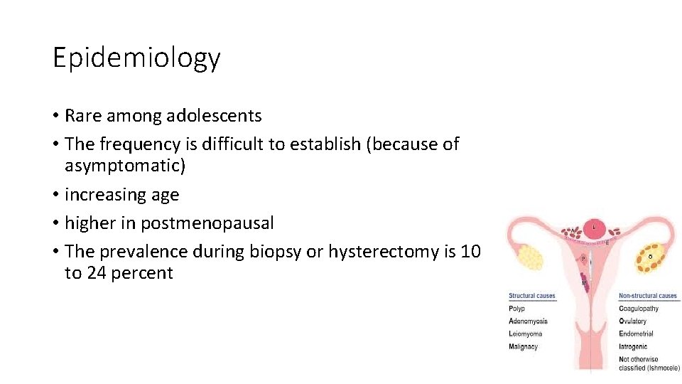 Epidemiology • Rare among adolescents • The frequency is difficult to establish (because of