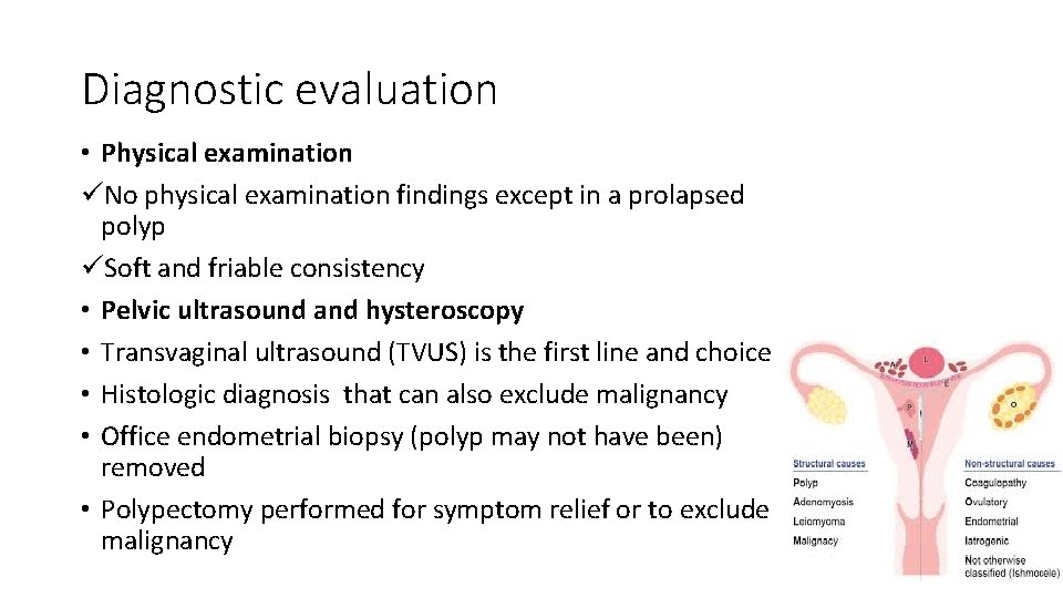 Diagnostic evaluation • Physical examination üNo physical examination findings except in a prolapsed polyp
