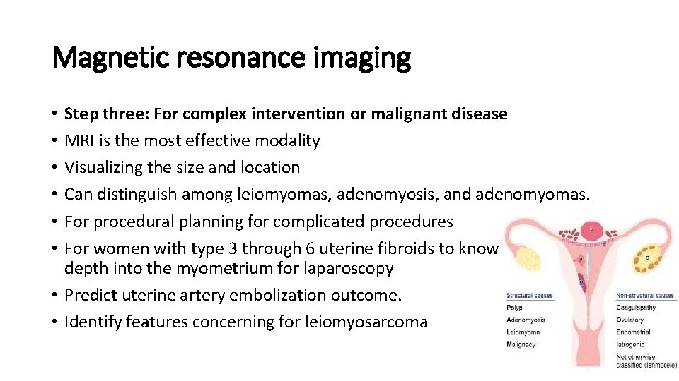 Magnetic resonance imaging Step three: For complex intervention or malignant disease MRI is the