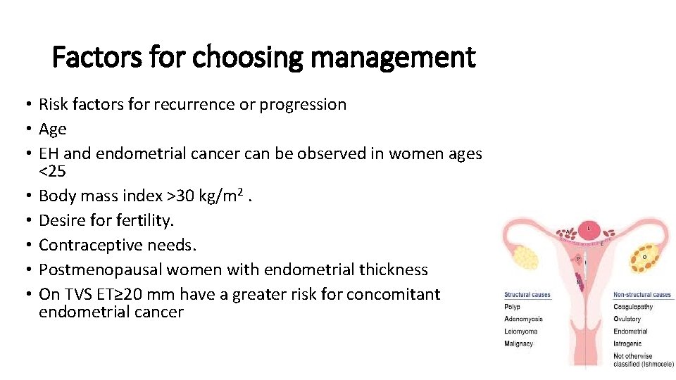 Factors for choosing management • Risk factors for recurrence or progression • Age •