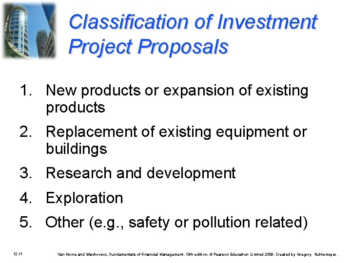 Classification of Investment Project Proposals 1. New products or expansion of existing products 2.