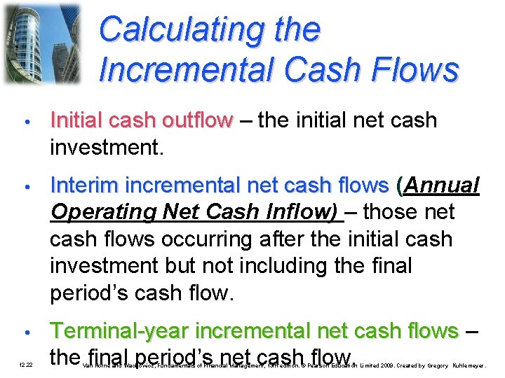 Calculating the Incremental Cash Flows • Initial cash outflow – the initial net cash