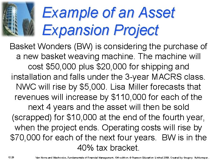 Example of an Asset Expansion Project Basket Wonders (BW) is considering the purchase of