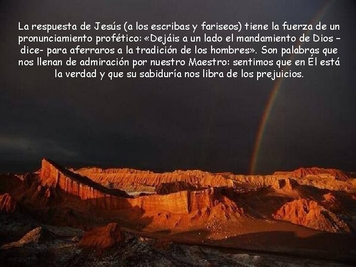 La respuesta de Jesús (a los escribas y fariseos) tiene la fuerza de un