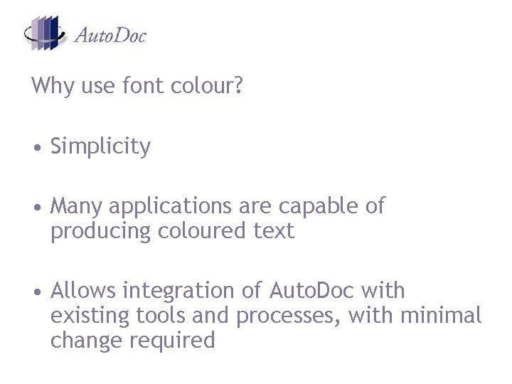 Why use font colour? • Simplicity • Many applications are capable of producing coloured Why use font colour? • Simplicity • Many applications are capable of producing coloured