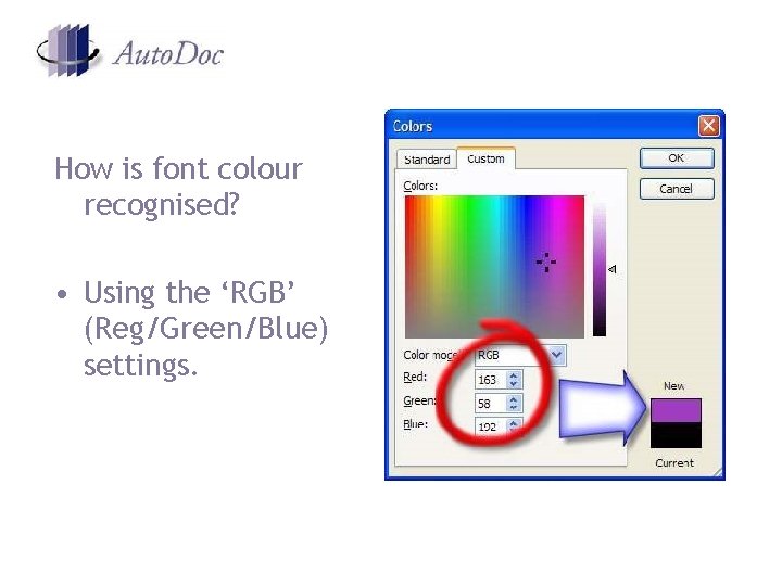 How is font colour recognised? • Using the ‘RGB’ (Reg/Green/Blue) settings. How is font colour recognised? • Using the ‘RGB’ (Reg/Green/Blue) settings.