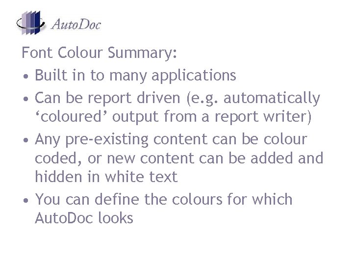 Font Colour Summary: • Built in to many applications • Can be report driven Font Colour Summary: • Built in to many applications • Can be report driven
