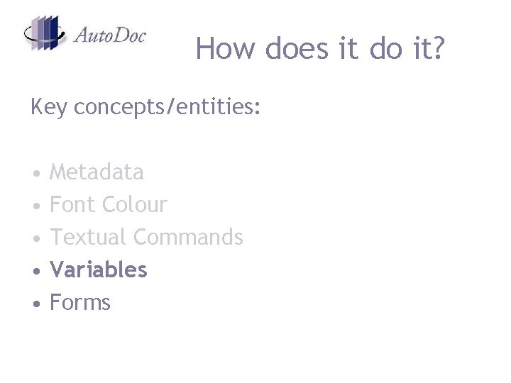 How does it do it? Key concepts/entities: • • • Metadata Font Colour Textual How does it do it? Key concepts/entities: • • • Metadata Font Colour Textual