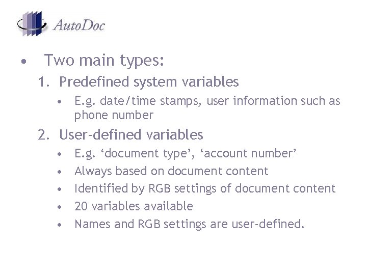 • Two main types: 1. Predefined system variables • E. g. date/time stamps, • Two main types: 1. Predefined system variables • E. g. date/time stamps,