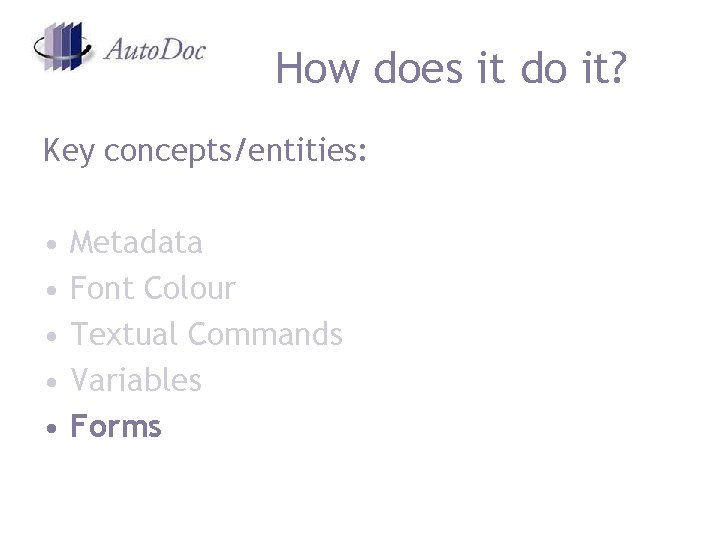 How does it do it? Key concepts/entities: • • • Metadata Font Colour Textual How does it do it? Key concepts/entities: • • • Metadata Font Colour Textual
