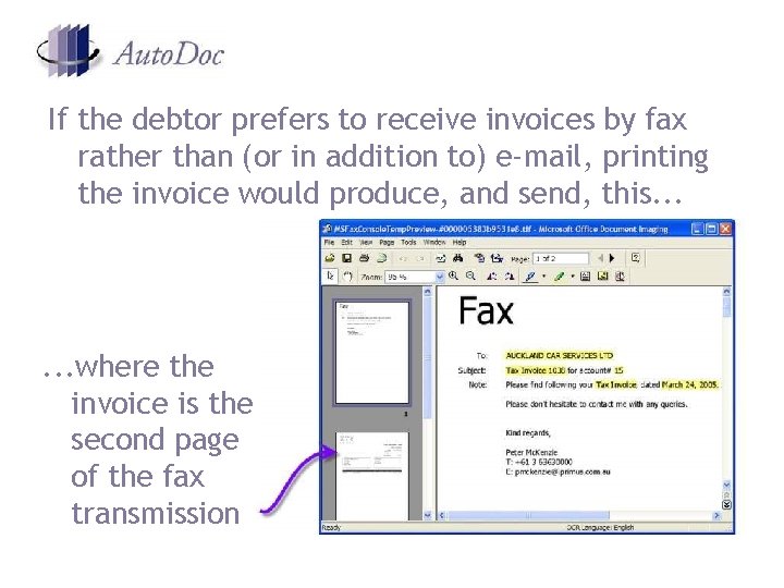 If the debtor prefers to receive invoices by fax rather than (or in addition If the debtor prefers to receive invoices by fax rather than (or in addition