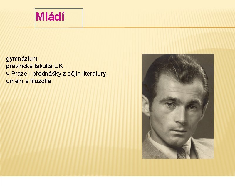 Mládí gymnázium právnická fakulta UK v Praze - přednášky z dějin literatury, umění a
